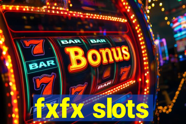 fxfx slots